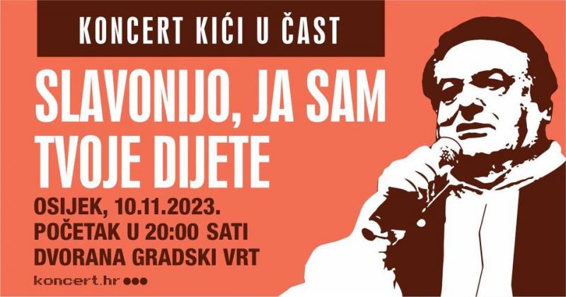 Koncert Kići u čast: Slavonijo, ja sam tvoje dijete